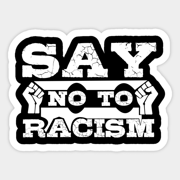 Say No To Racism T Shirt For Women Men Sticker by Pretr=ty